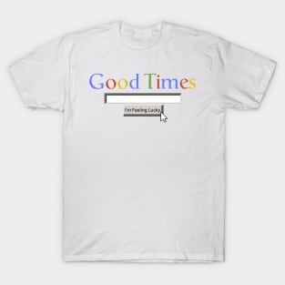 Good Times T-Shirt